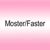 Moster/Faster